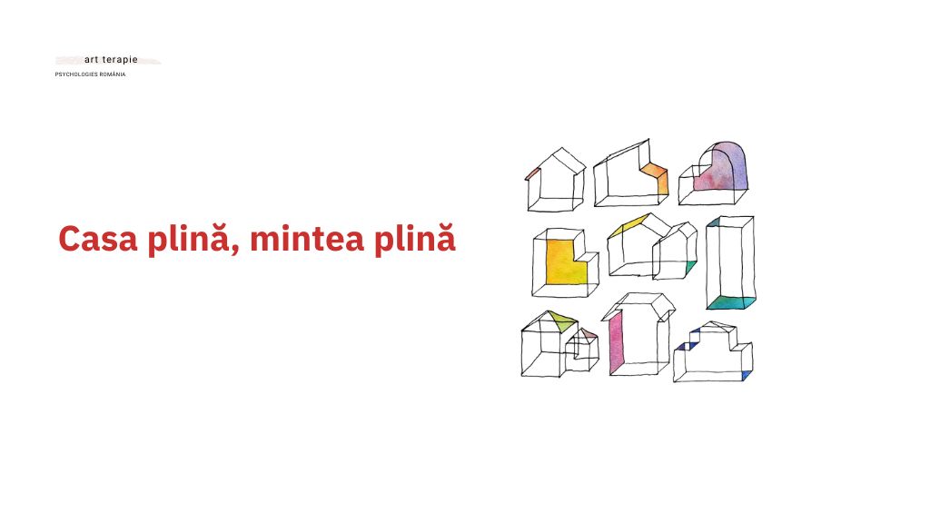 Casa plină, mintea plină