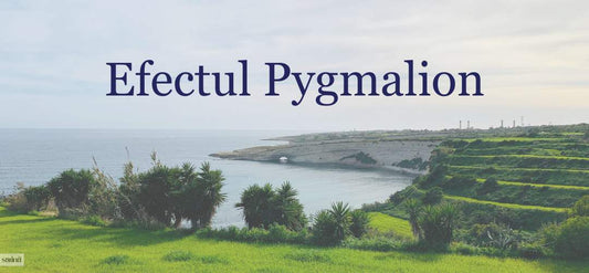 Efectul Pygmalion: Cum așteptările altora îți pot schimba viața (și cum să le folosești în favoarea ta)