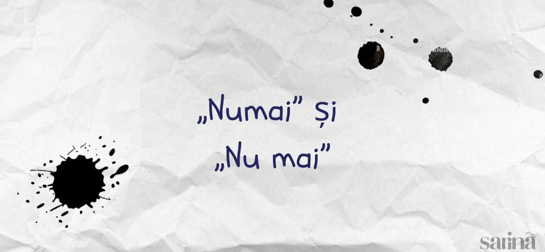 Numai sau nu mai - Explicația clară ca să nu le mai confunzi niciodată