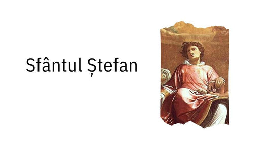 Sfântul Ștefan și începuturile violente ale creștinismului