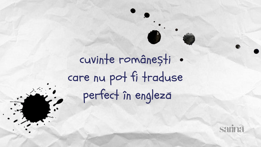 11 cuvinte românești care nu pot fi traduse perfect în engleză