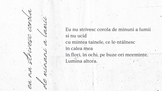Eu nu strivesc corola de minuni a lumii, de Lucian Blaga.