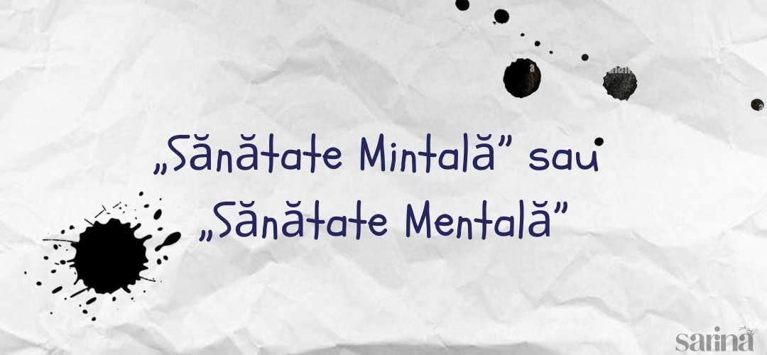 Sănătate Mintală” sau „Sănătate Mentală”? Diferența corectă explicată clar și cu exemple